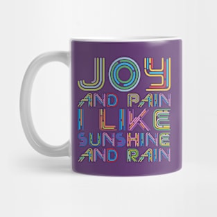 Joy and Pain, I like Sunshine and Rain Mug